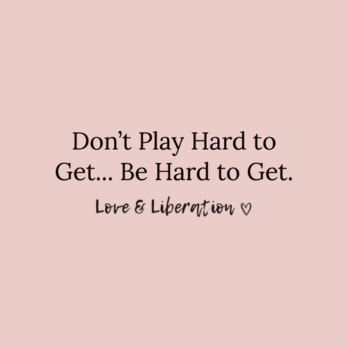 Why You Shouldn T Play Hard To Get But Be Hard To Get So She Slays