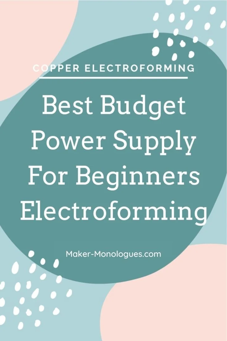 The Best Budget Power Supply For Beginners Electroforming — Maker