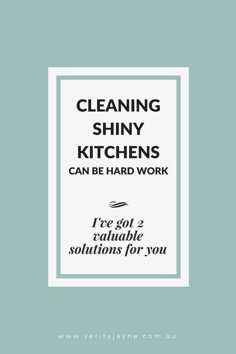 Cleaning shiny kitchens can be hard work — Verity Jayne
