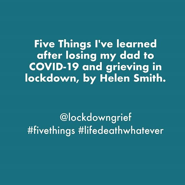 #lifedeathwhatever &amp; Five Things I&rsquo;ve learned after losing my dad to COVID-19 and grieving in lockdown, by @lockdowngrief 💔#fivethings #loveandloss #griefsupport #griefsucks #griefawareness #griefinthetimeofcovid