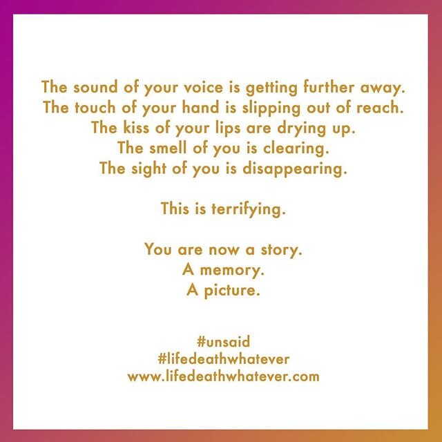 #lifedeathwhatever &amp; further away #wordsleftunsaid #unsaid 
Submit your own #unsaid words via www.lifedeathwhatever.com