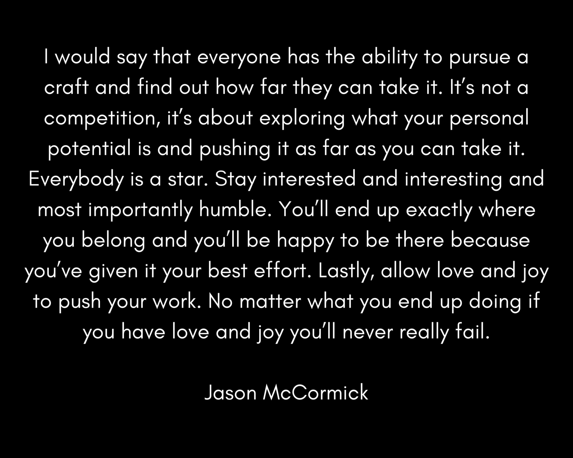 I asked some of my favorite creatives to share with you all a quoteadvice either from themselves or that they were given at the beginning of their career that helped them when they felt stuck or were unsure of themselves... 8.PNG