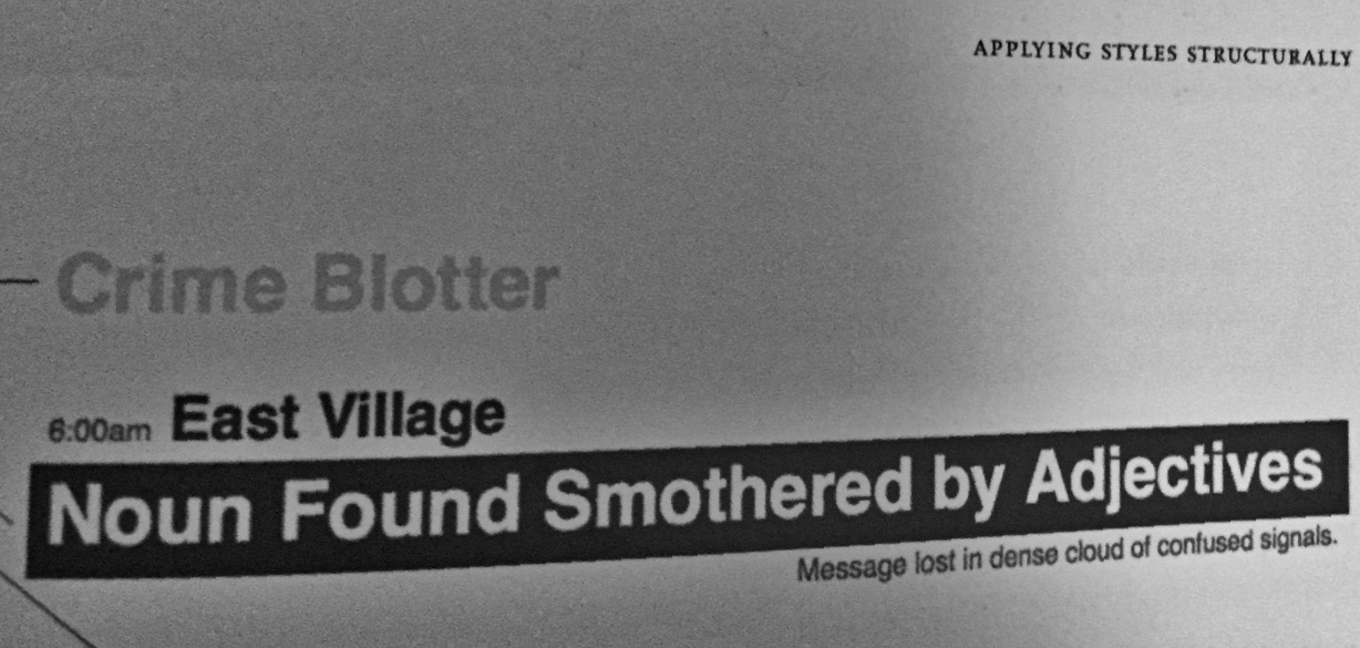 This is not a true headline; it is not factual. This did not happen in the real world. It is a headline text example from Ellen Lupton's book, Thinking With Type. However, I feel this headline is true; I experience it as true; therefore, it is true, no matter what the factual truth may suggest.