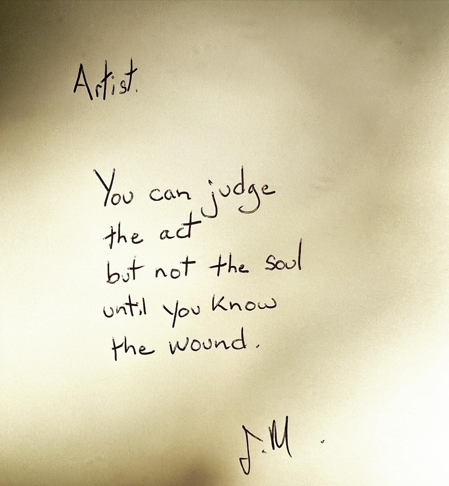 Artist to feel someone is to have compassion for what you know and empathy for what you can only sense.