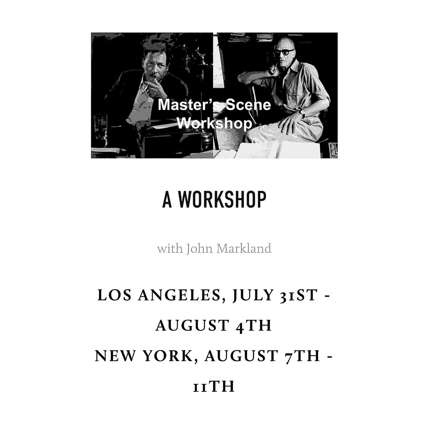 New York and Los Angeles WORKSHOP research your characters world, the period, the culture, the politics, the neighborhood dive deeper than ever before and then be able to make the adjustments to heighten the tension in the scene while maintaining the
