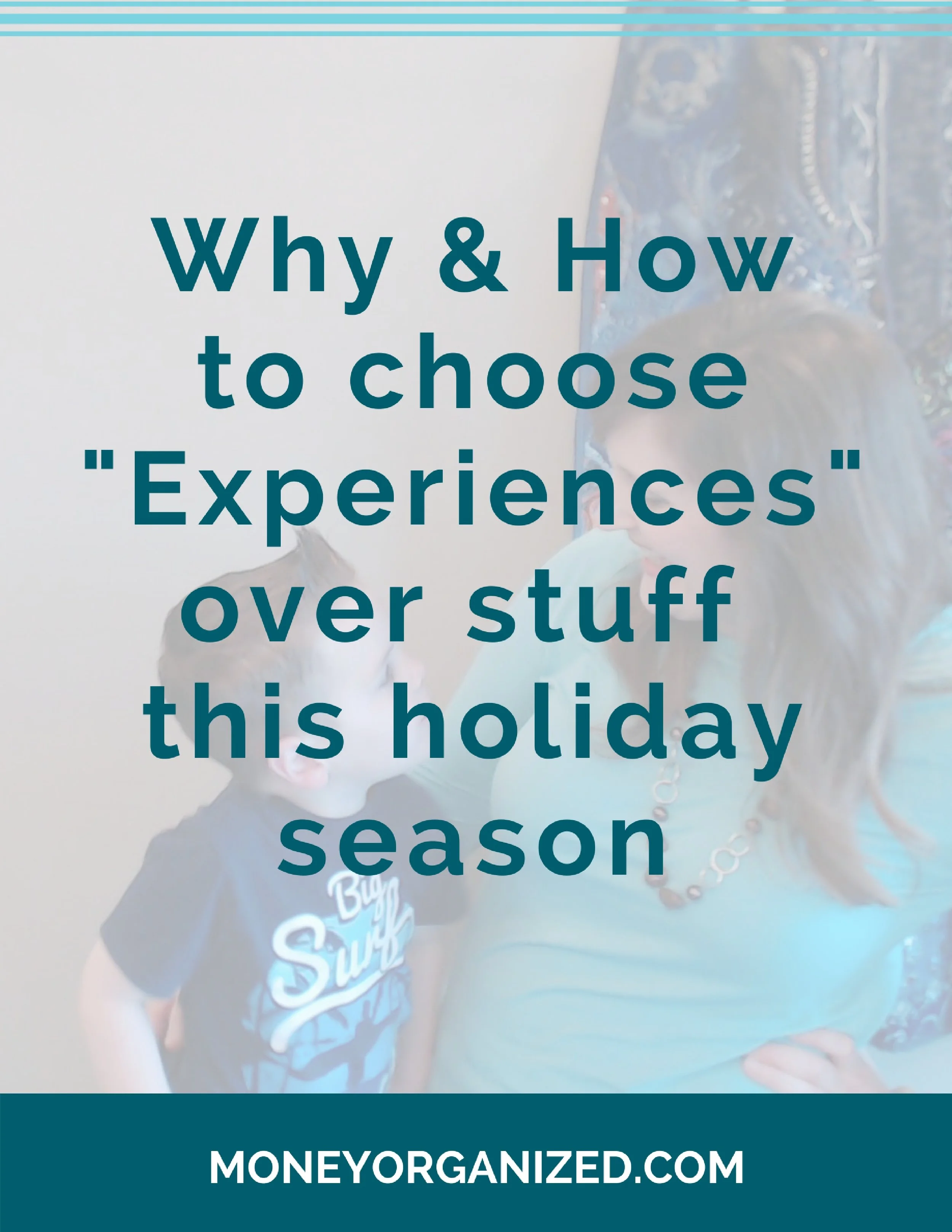 Why & How to choose "Experiences" over stuff this holiday season. My husband and I turned a corner in our emotional maturity. Granted, we have always been “old souls” intellectually. But like everyone else, we have our share of emotional baggage that has, on occasion, driven our consumption decisions. This particular corner came down to not equating stuff with a life of richness.
