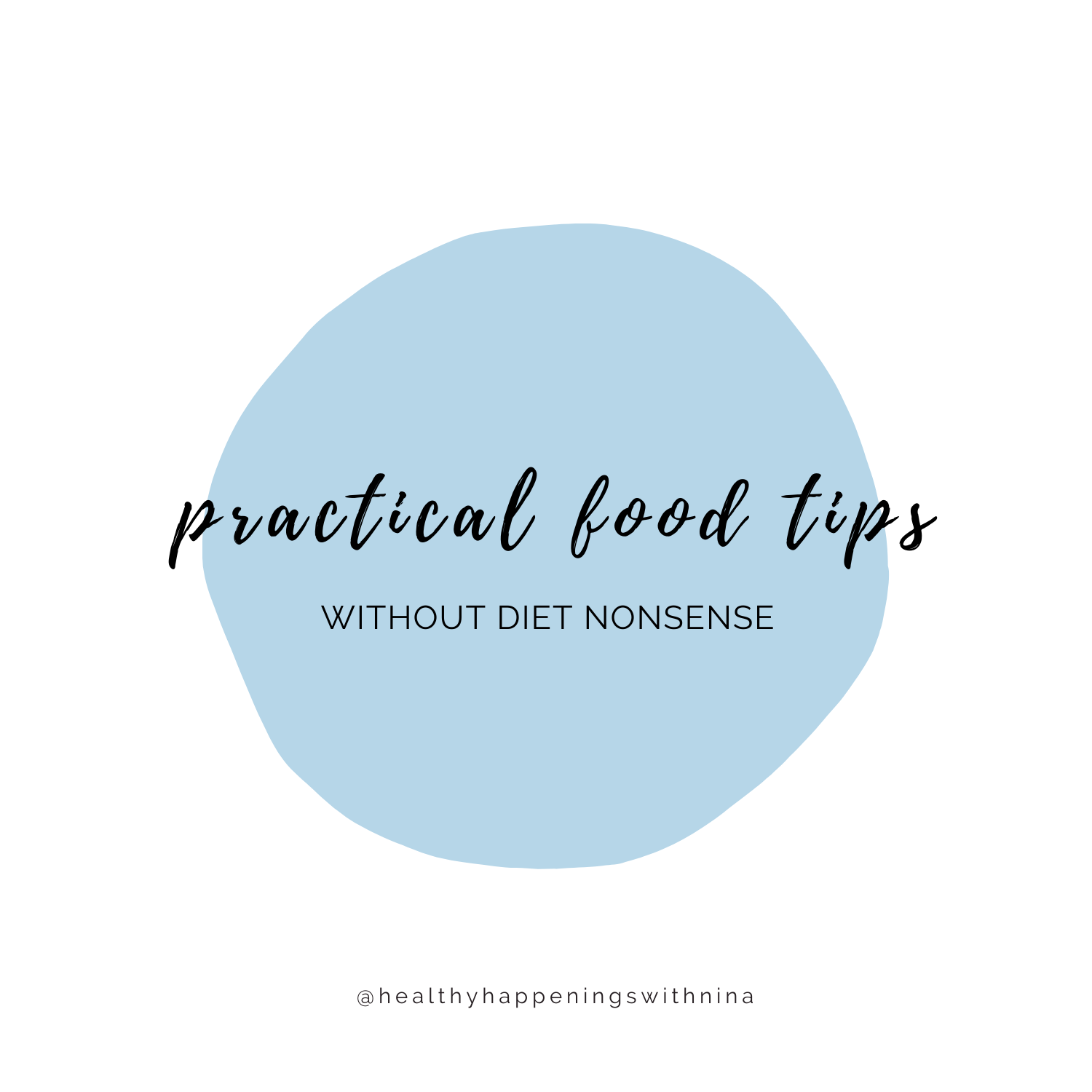 Practical Food Tips...Without Diet Nonsense!