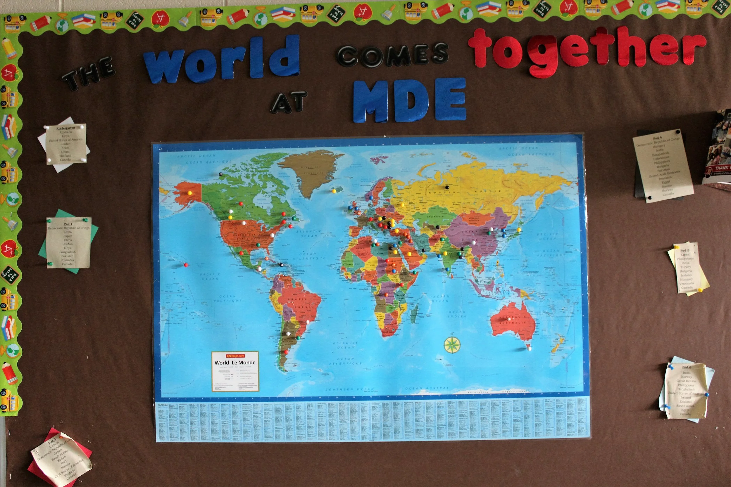 The Bulletin Board in our main entrance changes every month or so. This month we are focusing on the many countries that make up the population of our school. All teachers discuss the variety of cultures and countries represented within their own classroom and then submit them to our gym teacher, who then represents the countries identified with colourful push pins on the map of the world. The caption: "The World Comes Together at MDE" helps children to relate their unique connection within the school to that of the world, in general. Children from every classroom can be heard and/or seen pointing out their place in the world as well as commenting on all the places we represent in our own school. This activity relates to global citizenship because it helps children to see how they, as a school, represent many of the countries in our world. It directly relates our diverse cultures to that of the world, in general. Pretty impressive to see. And, the student-generated comments and discussions related to it are reaffirming as they all feel interconnected and appreciated as members of our school.