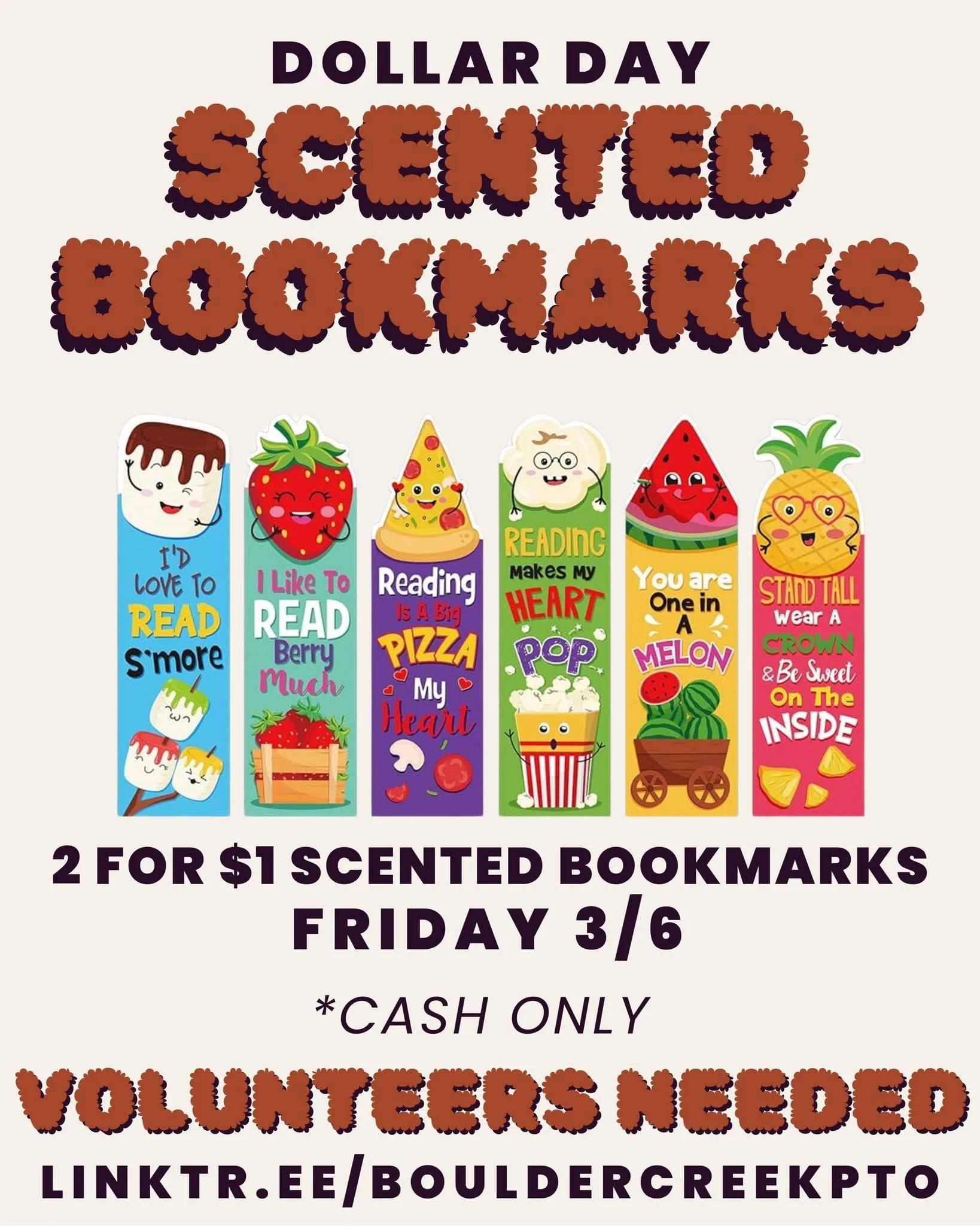 Dollar Day is back! Scented bookmarks - 2 for $1.00! 📚🍓🍇🍰🍫🍍
**Cash only!

🗓 Friday 3/6
🕖 Before School: All main entrances! (Flagpole, bike gate, kinder gate, bus lane) 
🕒 After School: Flagpole only!

VOLUNTEERS NEEDED to help us man the ta