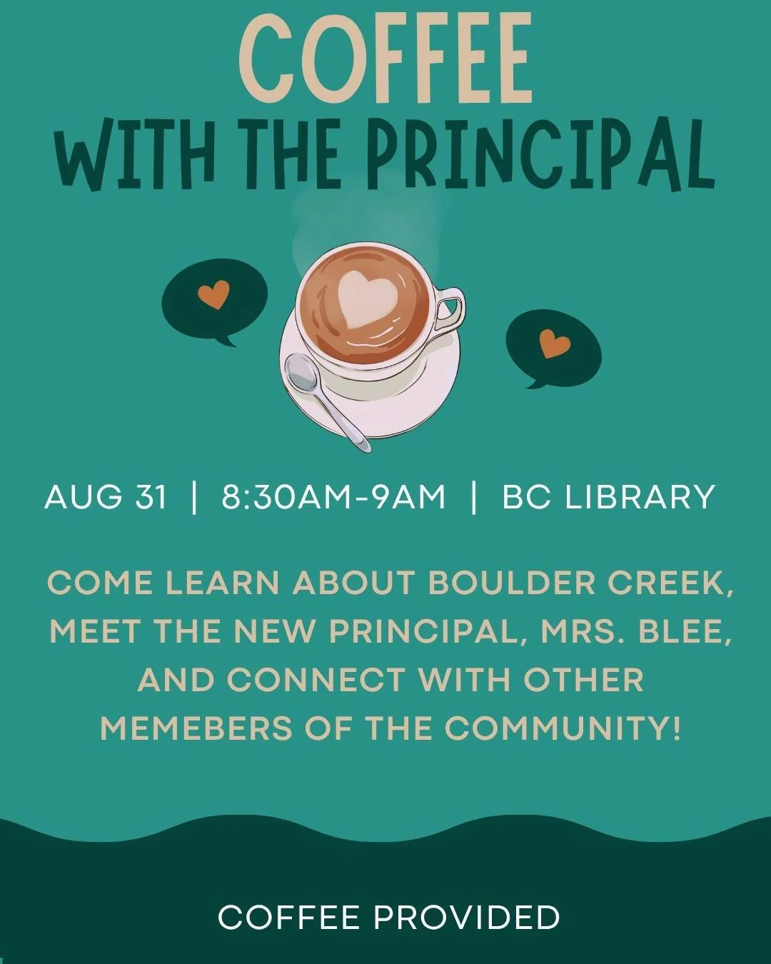 Mrs. Blee is hosting Coffee with the Principal on August 31st. This is a wonderful opportunity to ask her questions and share your thoughts! See you there!