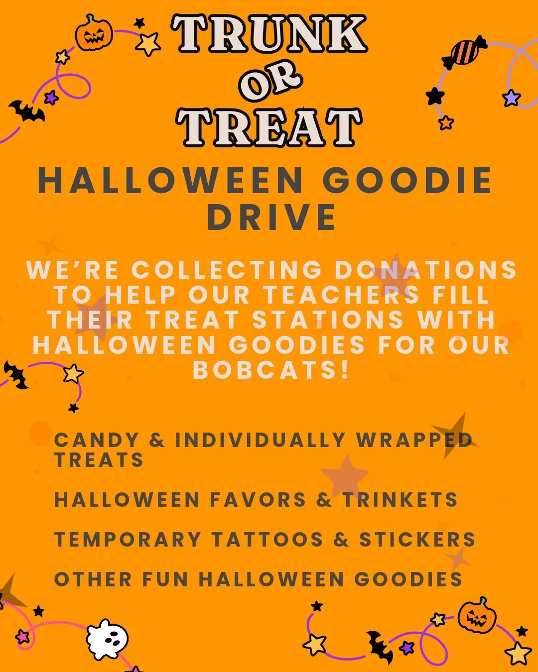 Help our teachers make Trunk or Treat a frightfully fun night! We&rsquo;re accepting donations of individually wrapped candy, Halloween favors/trinkets, temporary tattoos, stickers, and other goodies for our Bobcats. Thank you!
📍 Drop-off: Front Off