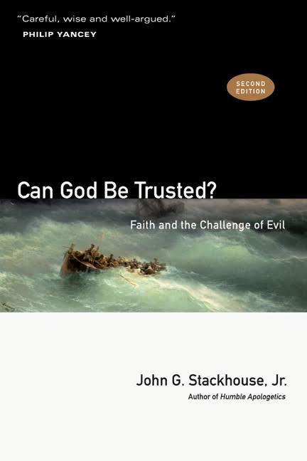 Can God be Trusted: Faith and the Challenge of Evil (2nd ed.)