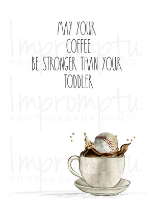 May Your Coffee Be Stronger Than Your Toddler Front & Back Coffee