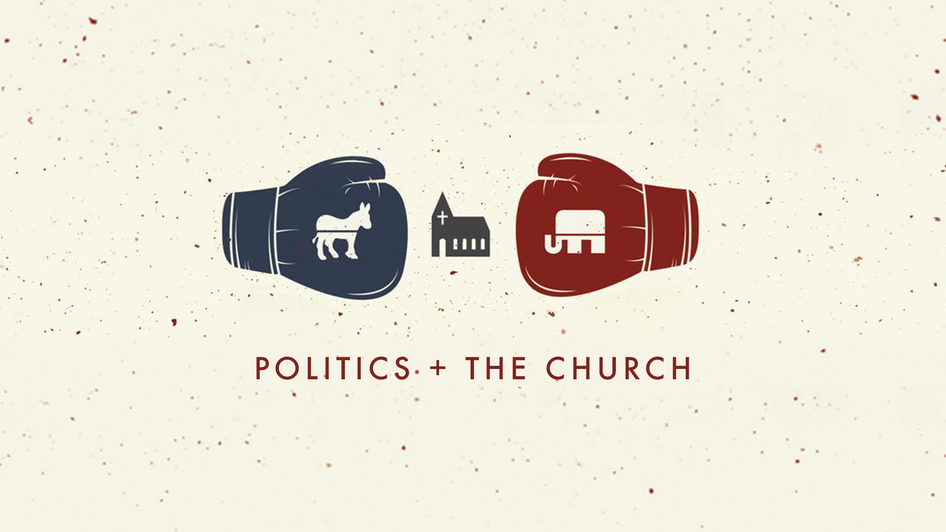Politics + The Church