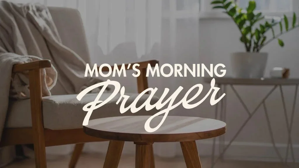 Mom's Morning Pray