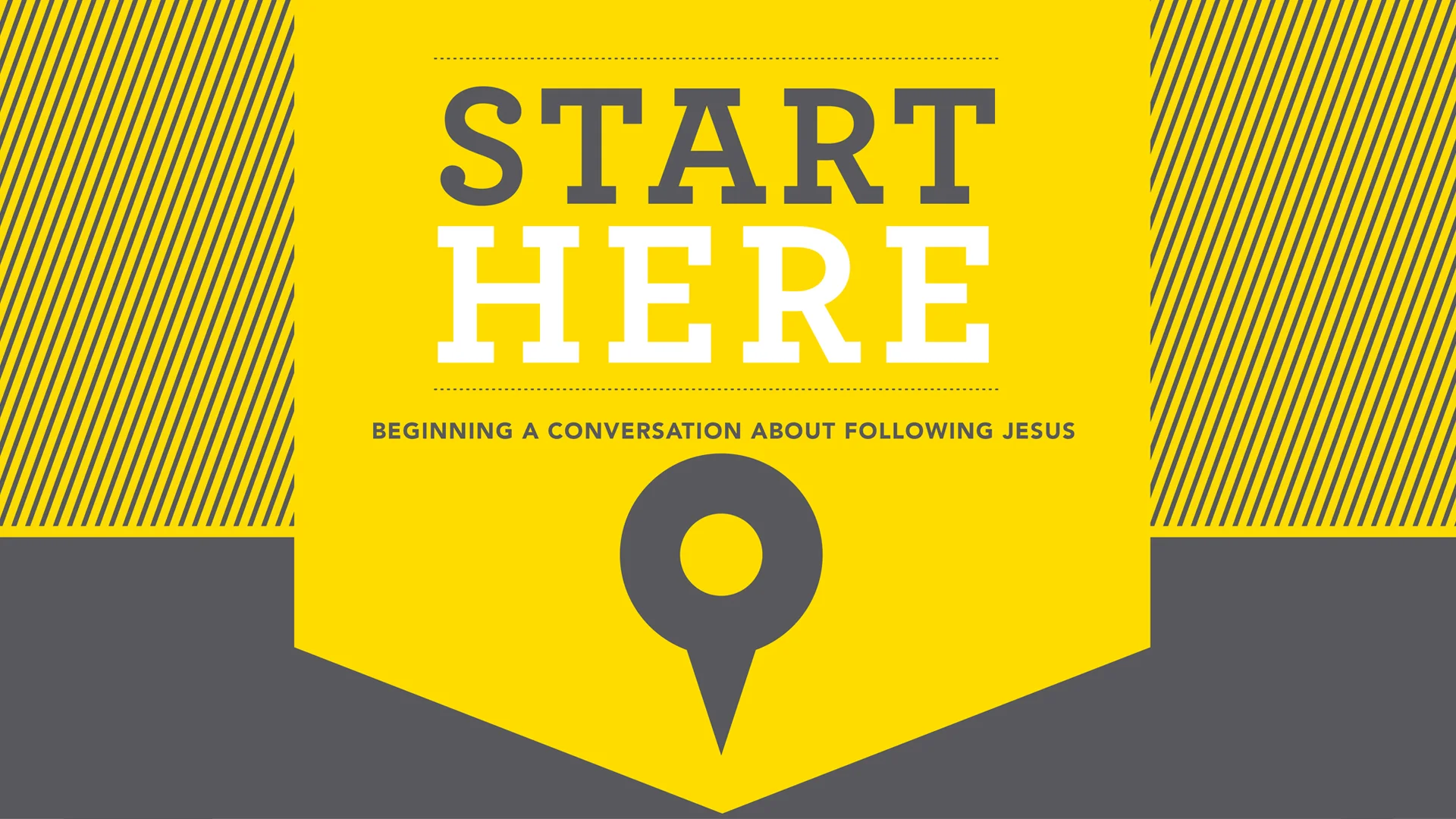 WE WANT TO BE PRESENT FOR THE SIGNIFICANT MOMENTS IN OUR CHILD’S LIFE. FIRST STEPS. FIRST DAY OF SCHOOL. FIRST BALLGAME. BUT WHAT ABOUT WHEN KIDS HAVE THEIR FIRST QUESTIONS ABOUT FAITH? COME TO AN EVENT THAT WILL HELP YOU BEGIN A CONVERSATION WITH YOUR CHILD ABOUT WHAT IT MEANS TO FOLLOW JESUS. ALL YOU HAVE TO DO IS START HERE, January 30, 2019 6pm- 8pm in the Kids Center