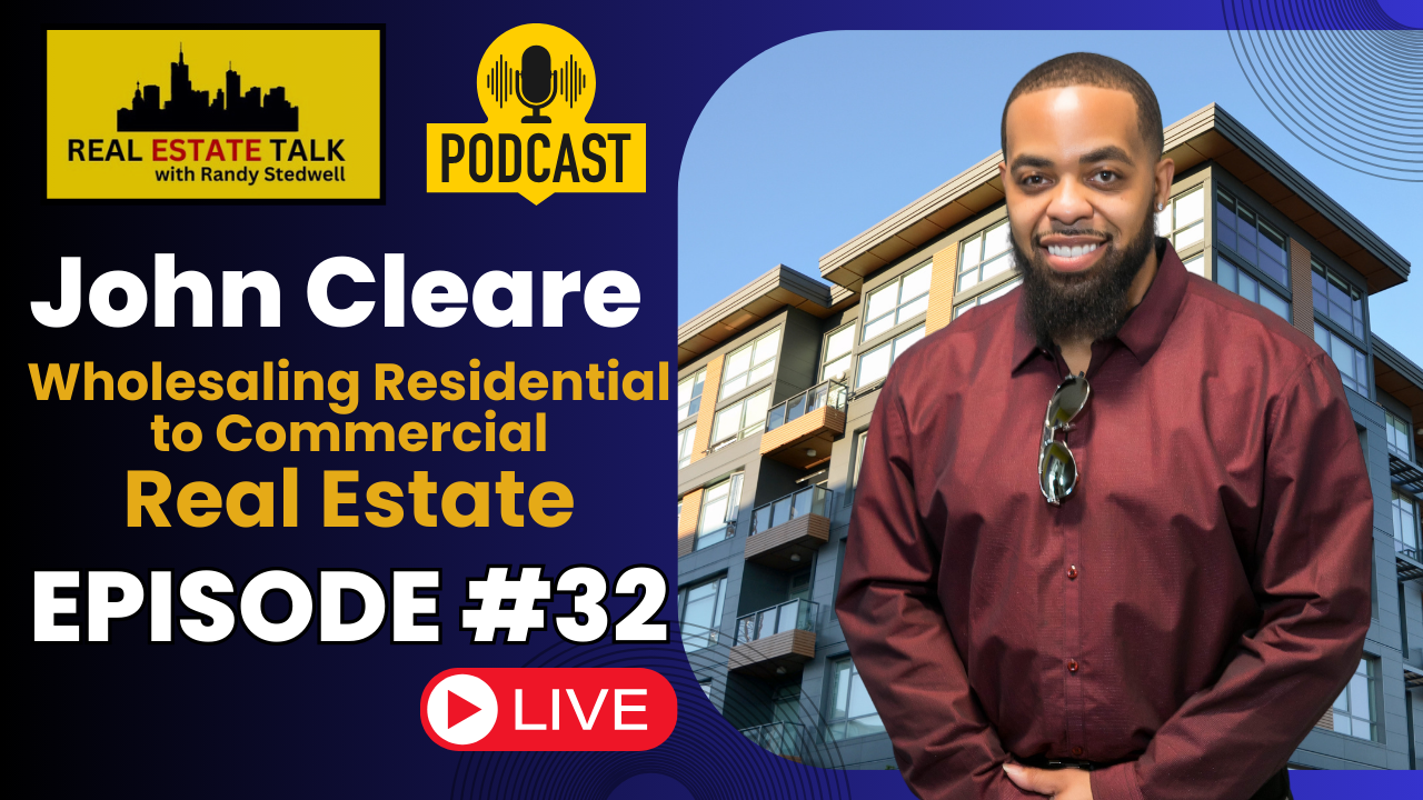 Wholesaling Commercial Real Estate With John Cleare - RET Ep#32