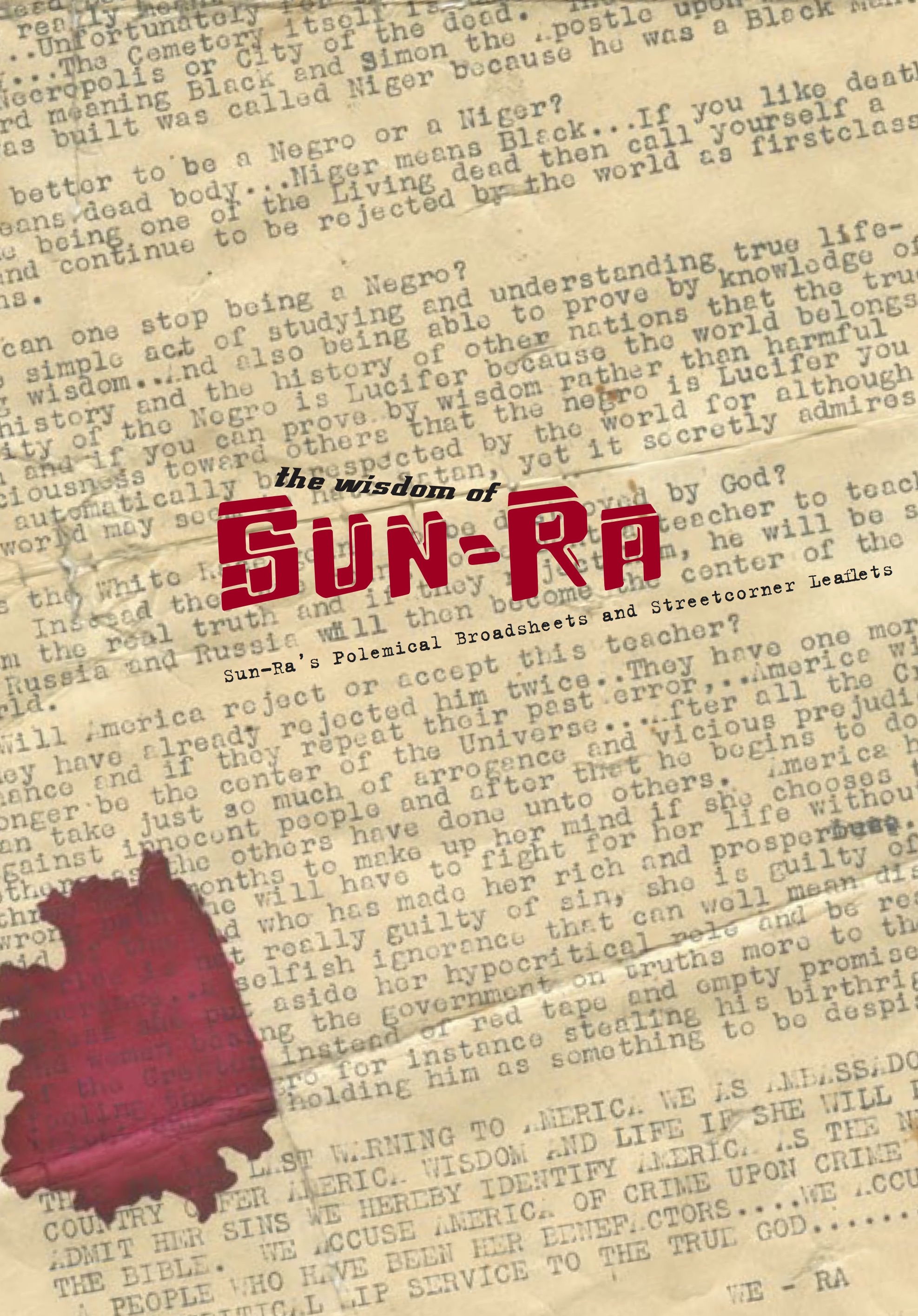 The Wisdom of Sun Ra: Sun Ra's Polemical Broadsheets and Streetcorner Leaflets