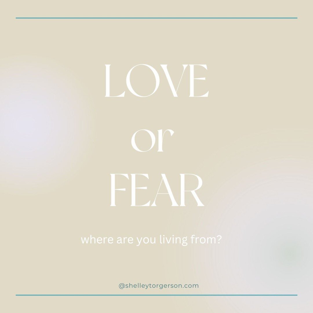 We make this choice everyday, all day, in the little moments when our kids do something that hits a nerve &amp; in the big decisions like, creating or not creating something in our business, being open and honest in a relationship. 

Love or fear. 

