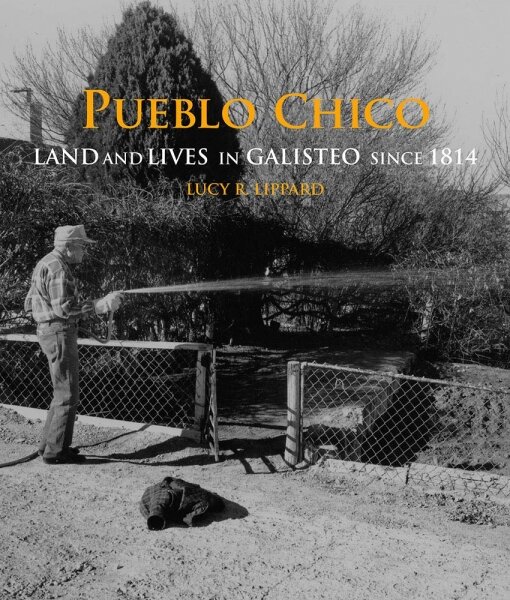 Pueblo Chico: Land and Lives in Galisteo since 1814: A Book Review by Pete Warzel