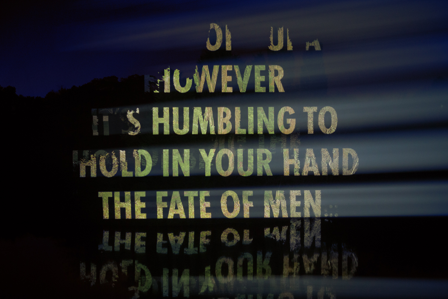 Jenny Holzer, ON WAR , 2017 (detail) Text: Interviews with current and former members of the British military, © 2017 by the Not Forgotten Association. Used with permission of the Not Forgotten Association. © 2017 Jenny Holzer, member Artists Rights Society (ARS), NY Photo: Samuel Keyte. Courtesy of the artist.