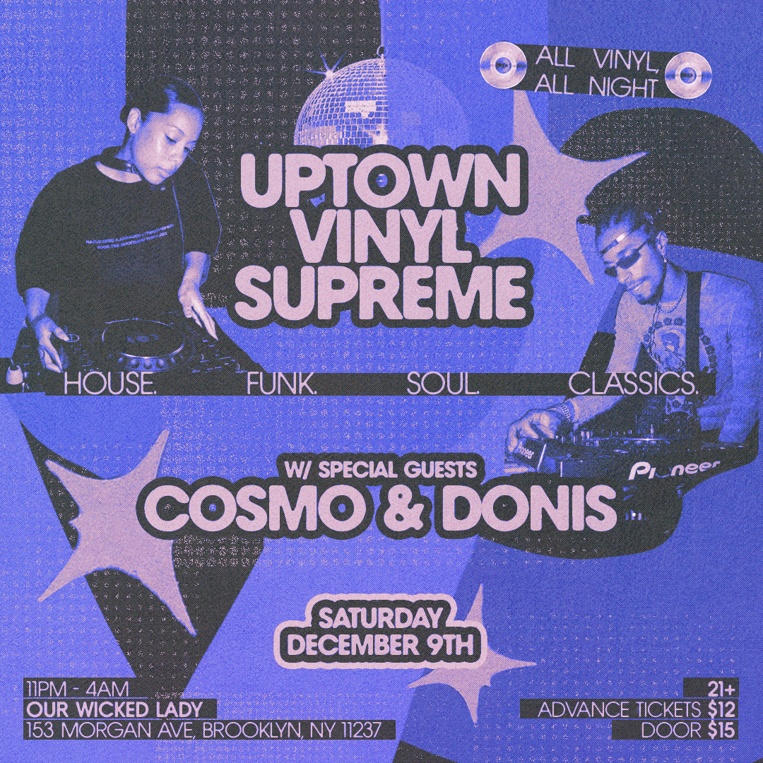 Uptown Vinyl Supreme ft. Cosmo &amp; Donis @ Our Wicked Lady