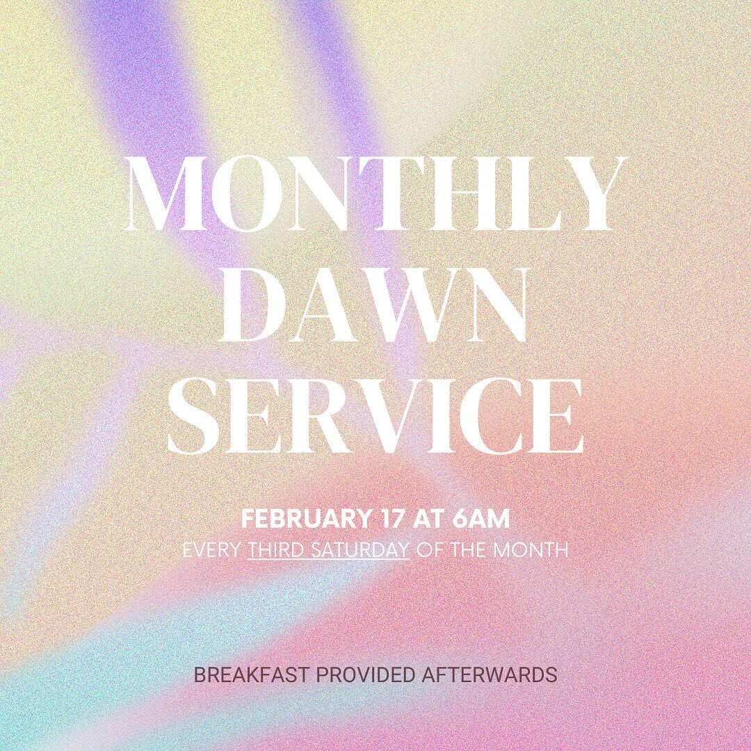 starting this Saturday! Join us for a time of prayer and worship at 6am