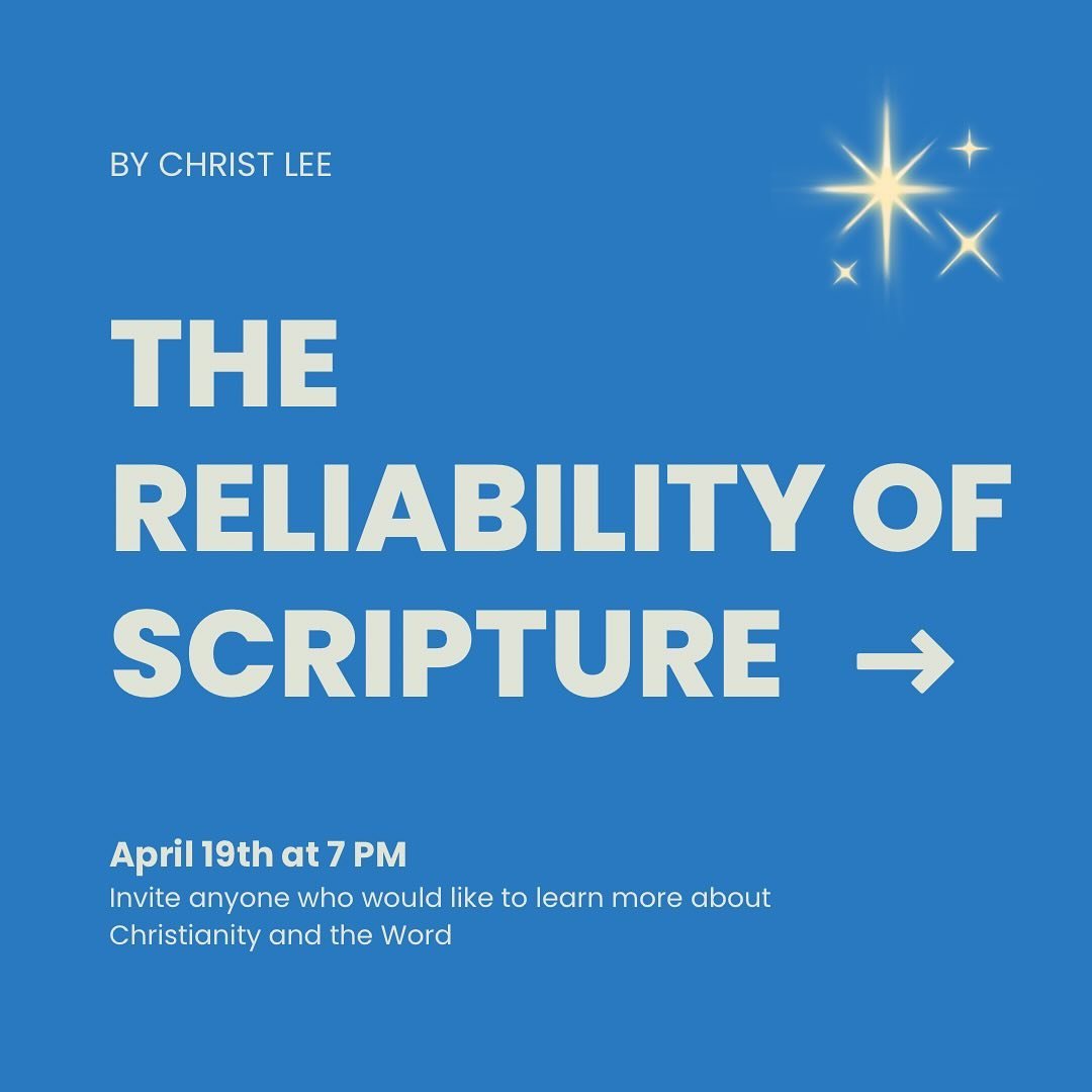 Hello EM! We&rsquo;re excited to announce that Chris Lee will be leading a seminar titled &ldquo;Reliability of Scripture&rdquo; on April 19th at 7PM. We encourage all to join and invite anyone who is interested in learning more about Christianity an