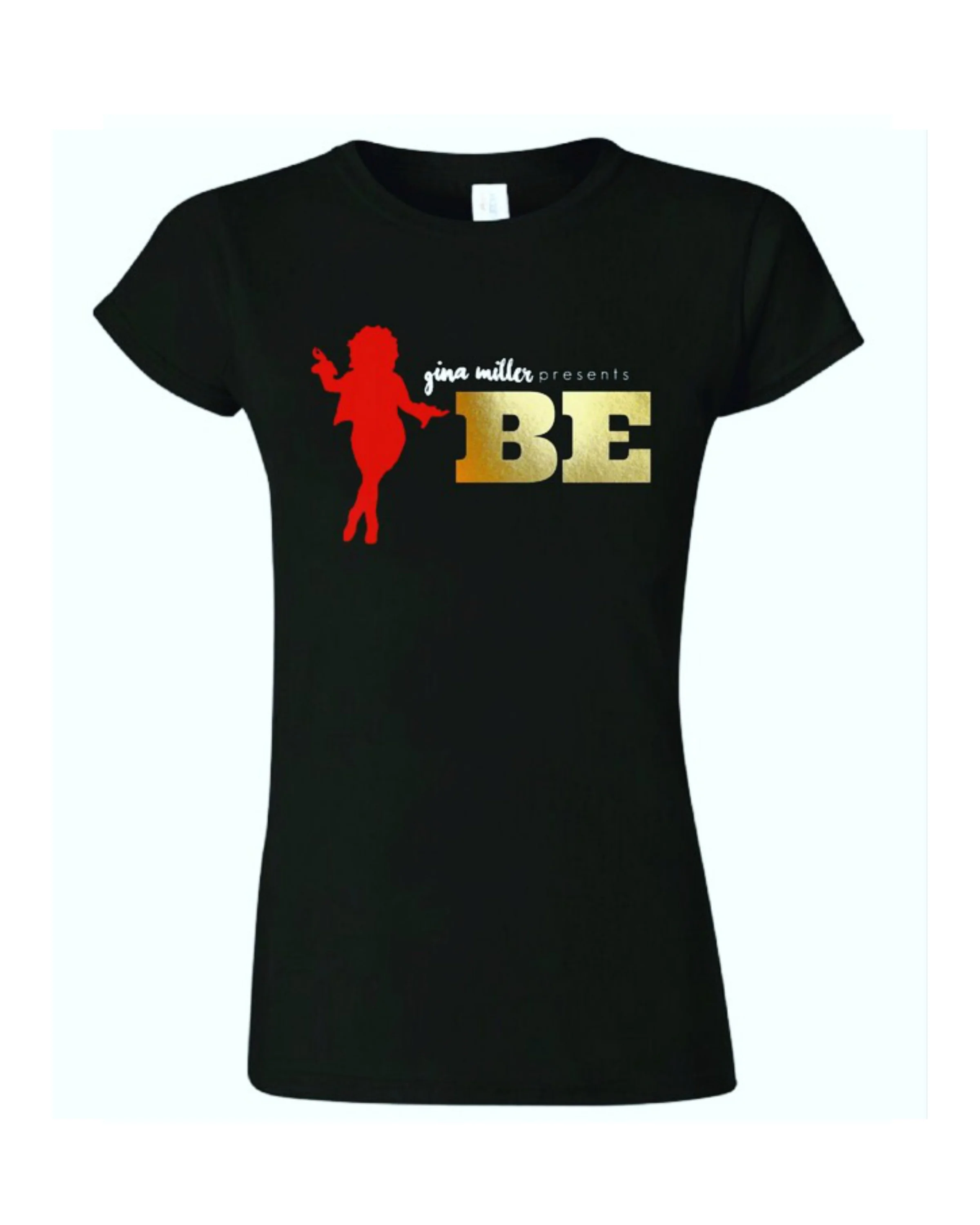 Gina Miller Presents BE T-Shirt (Ladies Boyfriend Cut)
