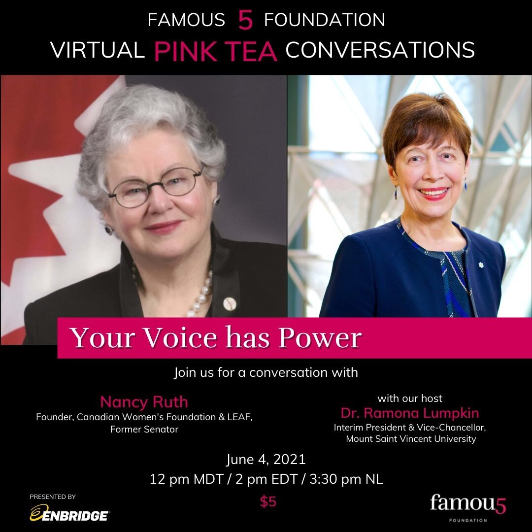Join us on June 4 for this Famous 5 Friday Virtual Pink Tea: 

A conversation with Nancy Ruth, founder, Canadian Women's Federation &amp; LEAF and former Senator

Hosted by Dr. Ramona Lumpkin, CM, interim president &amp; vice chancellor, Mount Saint 