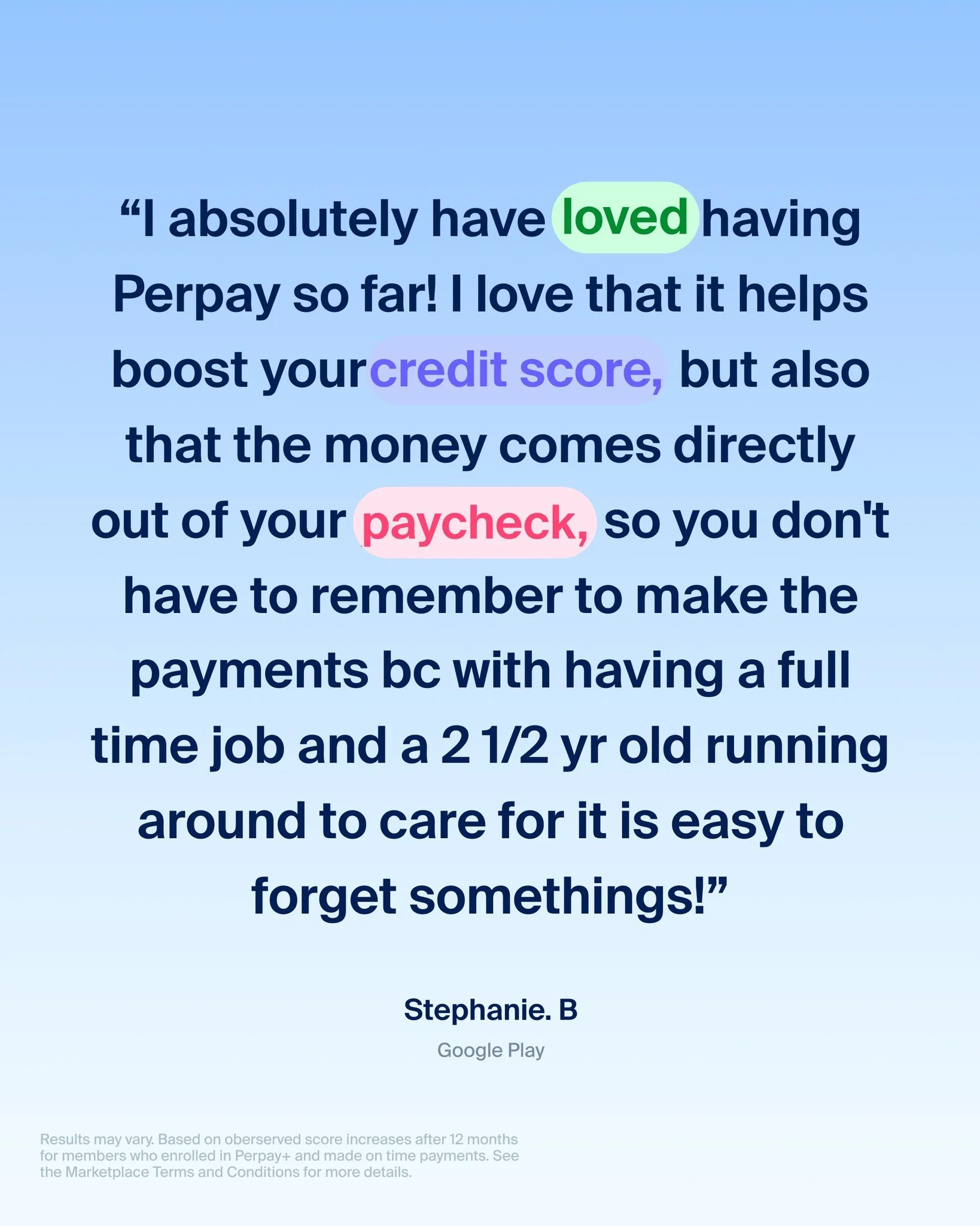 Between a full time job and a toddler on the move, life is busy! Stephanie uses Perpay to automate her payments and clear her mental to-do list. With automatic paycheck payments, she can focus on what matters most while her credit score gets a boost 