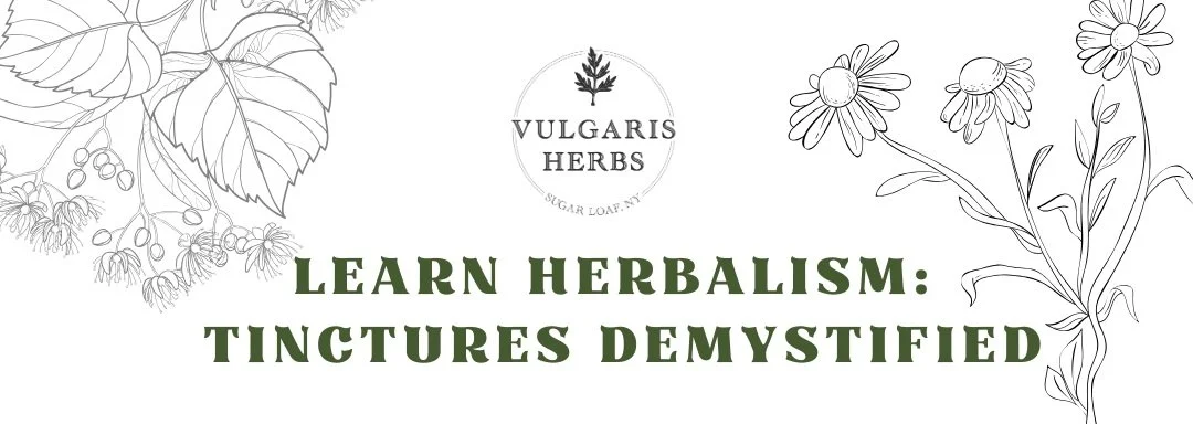 Learn Herbalism: Tinctures Demystified, $55