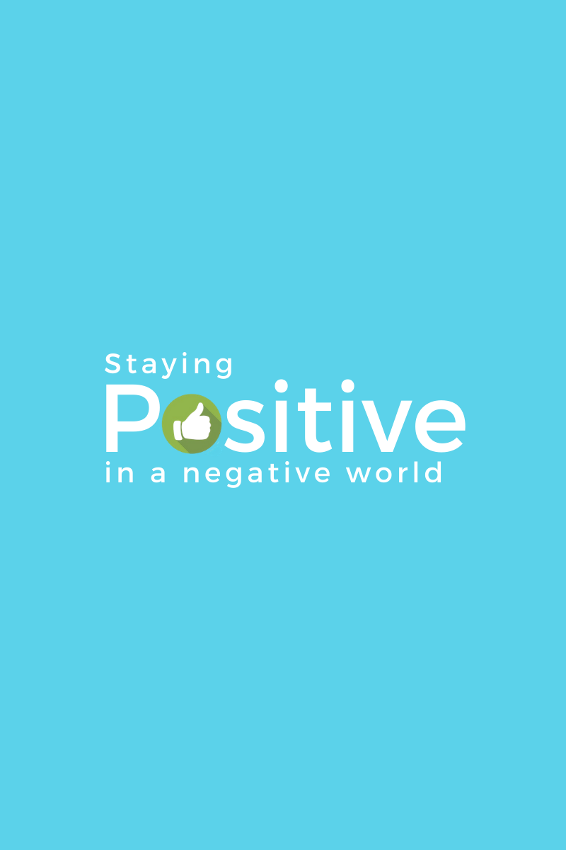 Staying Positive in a Negative World