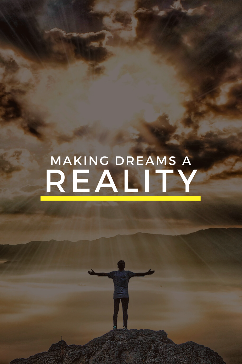 Making Dreams a Reality | Series