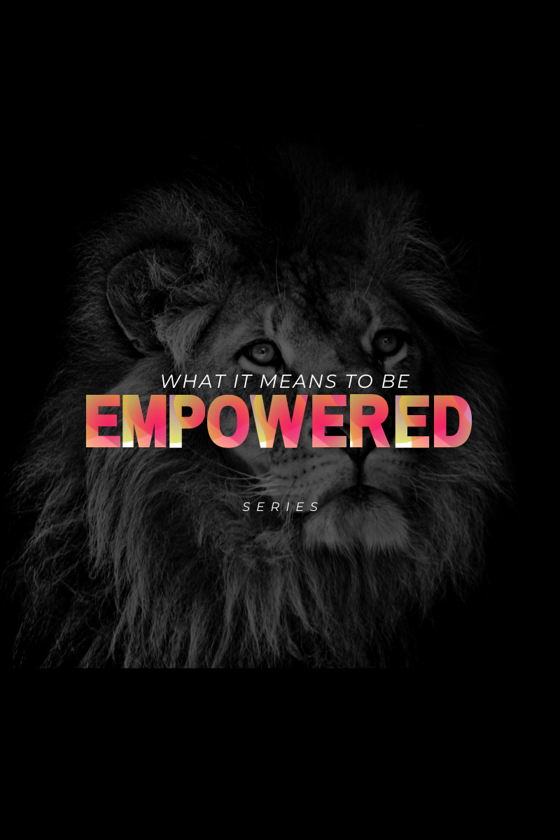 What It Means To Be Empowered