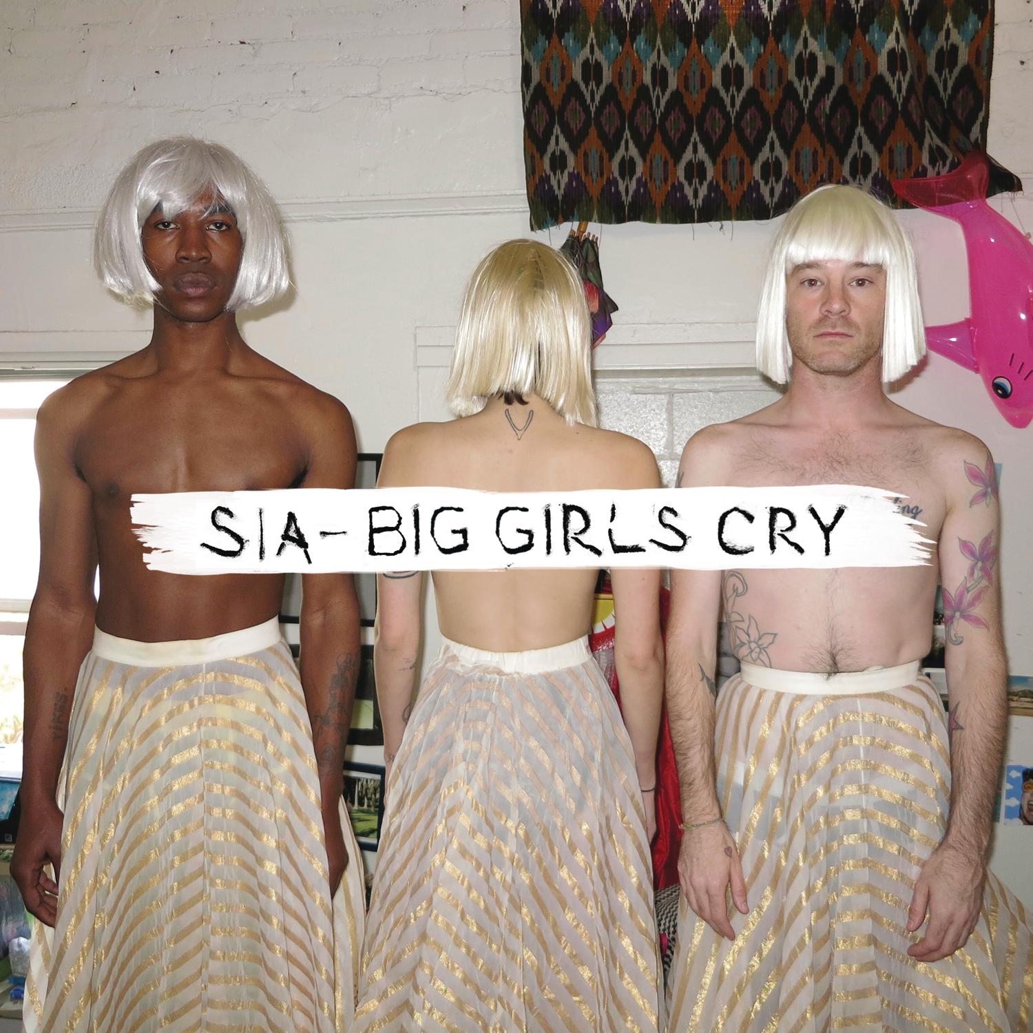 SIA BIG GIRLS CRY.jpg