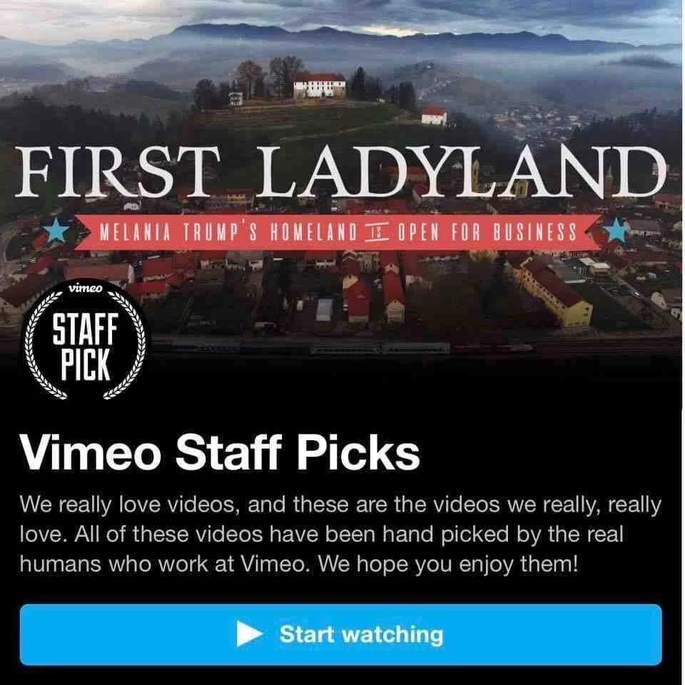 "First Ladyland: Melania Trump's Homeland is open for business" was Vimeo's staff pick of the week in mid February.