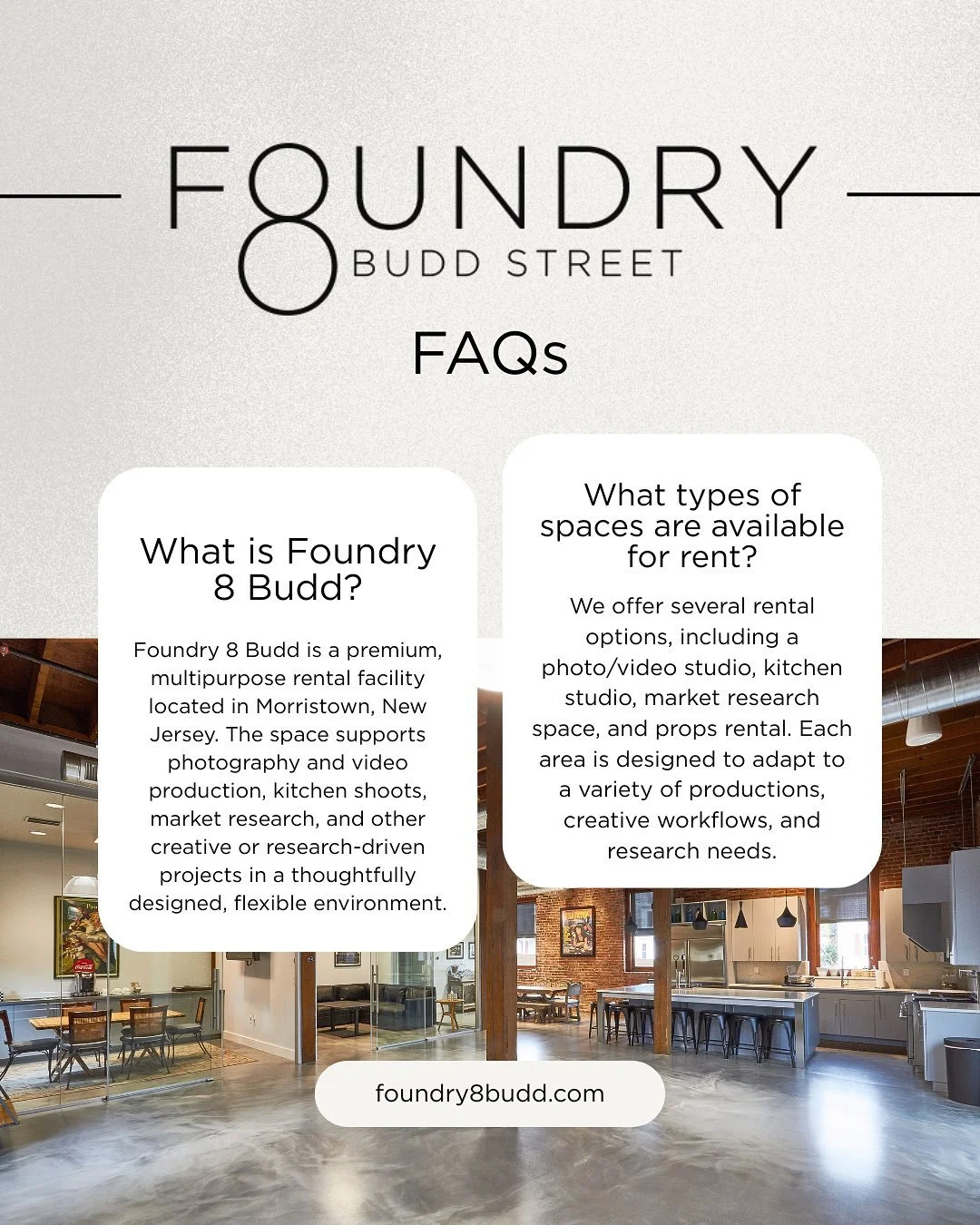 Have questions about our services or facilities? We&rsquo;ve got answers! 

From what Foundry 8 Budd is, to the types of spaces we offer, on-site services, how to book, and more, here&rsquo;s a quick overview to help you get familiar with our multi-f