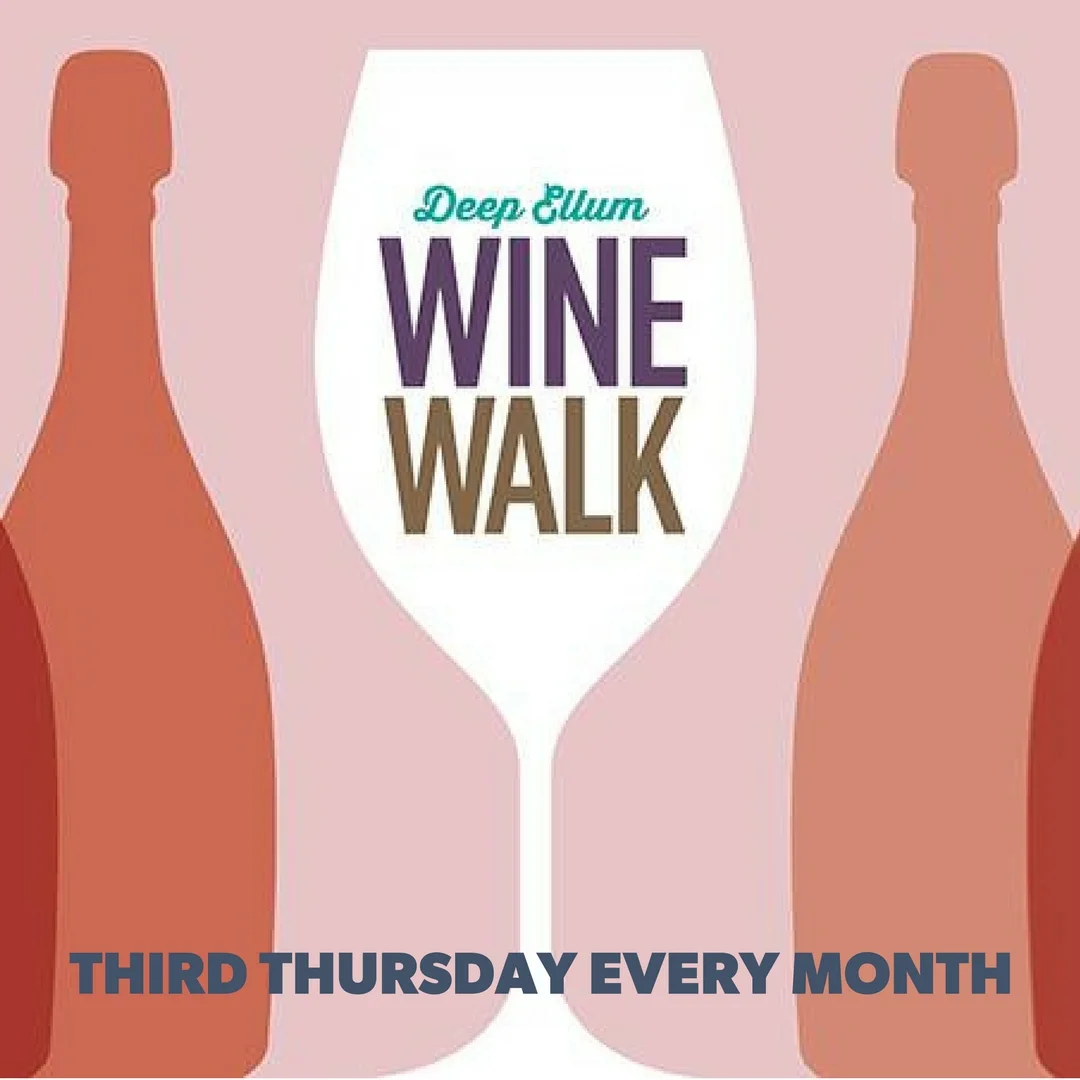 The infamous Deep Ellum Wine Walk is the third Thursday every month. Register via Facebook with Deep Ellum Events, LLC and join us (and 20+ other Deep Ellum retailers!) for an evening of fun, music, art, and fun in Deep Ellum.