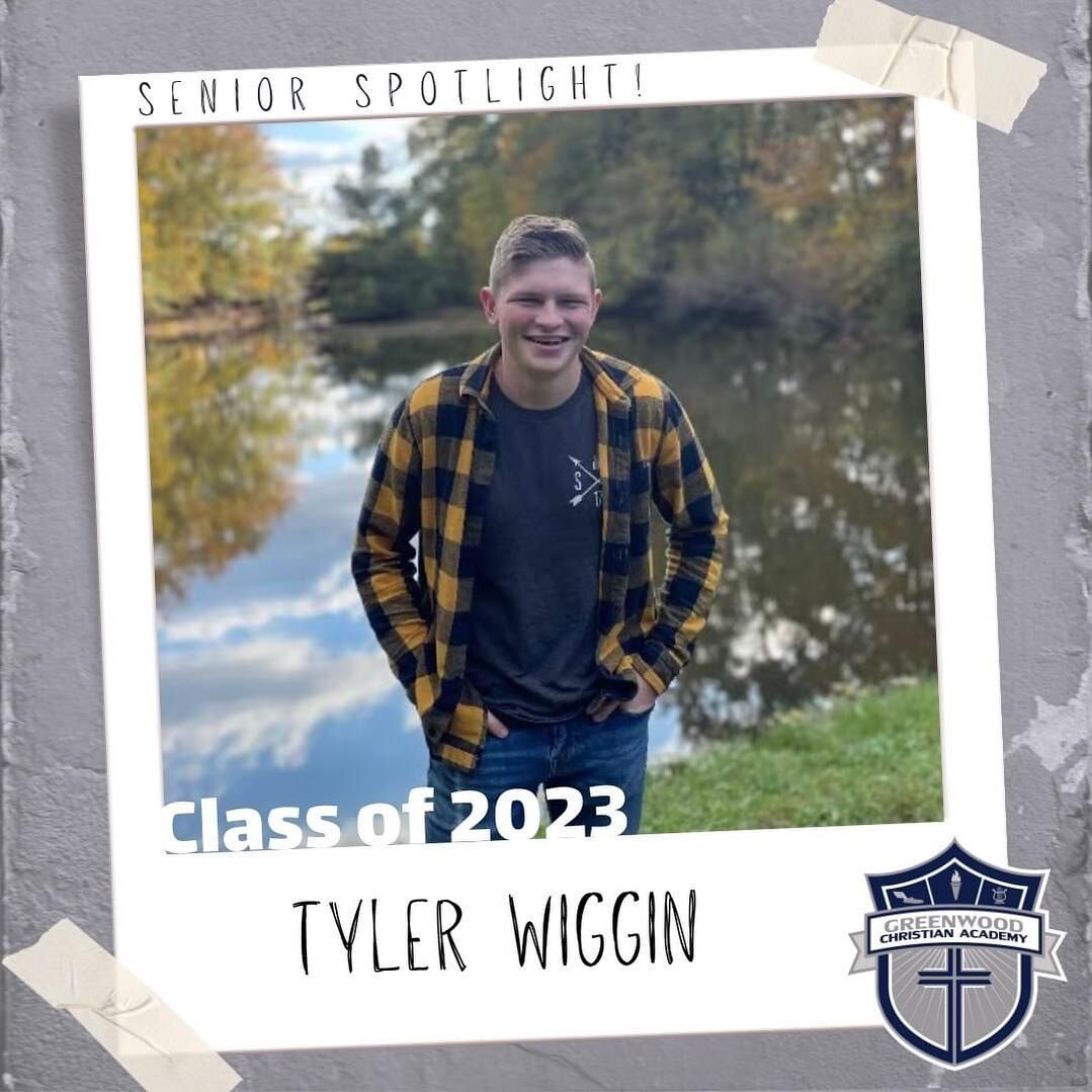 Senior Spotlight: Tyler Wiggin
Number of years at GCA: 4 Years
HS extracurricular activities at GCA: Football
Achievements: A-B honor roll
Future plans: Get a certificate from a college in the tech field 
Favorite memory at GCA: Senior lunches
Favori