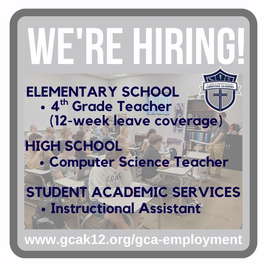 Educators: Is God calling you to consider a new opportunity? GCA is looking to fill a few remaining openings for the 2026-27 school year!

To apply for these positions or to view all available job openings, please visit www.gcak12.org/gca-employment.