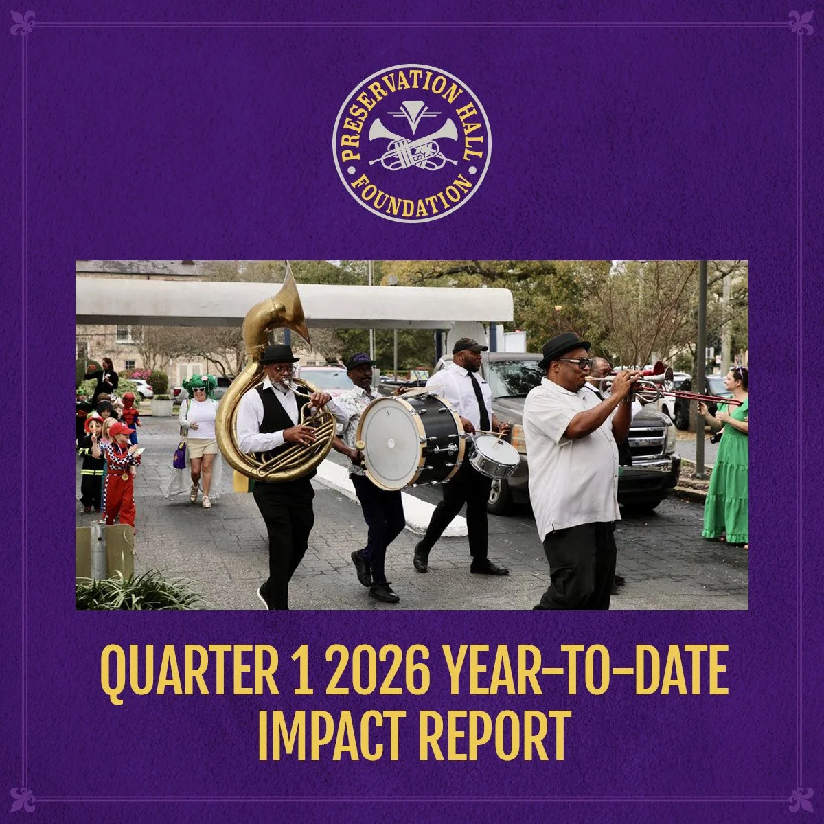 Preservation Hall Foundation Impact Report: Quarter 1, 2026