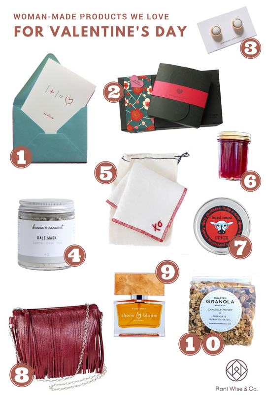 Share your love with woman-owned businesses this Valentine’s Day. We’ve created a list of 10 woman-made products from the Boston area with prices to fit any budget. 1. Albertine Press Bundle of Five Love Cards , $20.00 Designed by Albertine Press founder, Shelley Barandes, the Bundle of Love Card set lets you express your love five thoughtful ways on beautiful letterpress notecards. 2. EHChocolatier Lush Valentine’s Bonbon Collection , $14.95 What’s Valentine’s Day without chocolate? Elaine Hsieh and Catharine Sweeney, co-founders of EHChocolatier, make extraordinary handmade chocolates beautifully decorated for the holiday. 3. Porcelain and Stone White Porcelain – Heritage Studs , $90.00 For a gift that stands the test of time, these classic white porcelain earrings are bezel set in 14k gold-filled hardware. Kimberly Huestis of Porcelain and Stone creates nautically-inspired jewelry suitable for those with sensitivities to nickel and plated metals. 4. Brown & Coconut Healing Kale Mask , $22.00 Sisters & Co-Founders, Letisha & Zeena Brown, create 100% plant-based, hand-crafted skin care to heal and nourish. Calm and soothe your skin this Valentine’s Day with their Healing Kale Mask. Feel beautiful inside and out. 5. The Everyday Co. XO White Linen Handkerchief / Script - Red , $24.00 For ‘This Is Us’ fans, wipe your tears with this adorable set of handkerchiefs from Kathryn Yee and her team at The Everyday Co. Their Everyday Napkins also make a great gift for dinner hosts and eco-conscious families. 6. Jam Sessions Strawberry Rhubarb Jam , $10.00 We think you’ll agree, the best way to enjoy strawberries on Valentine’s Day is with locally-sourced, small batch jam from Afton Cyrus of Jam Sessions. Order a gift tote with two flavors of your choice for a sweet and tasty gift. 7. herd nerd SPICE herd nerd SPICE , $12.95 Spice up any Valentine’s Day meal with a tin of herd nerd SPICE. Owner and Founder Jennifer Wood spent 10 years perfecting this smokey, spicy goodness for our tasting pleasures. 8. Lara B Designs Maya Fringe Crossbody Burgundy , $145.00 Who wouldn’t want a beautiful burgundy bag for Valentine’s Day? This functional and stylish Fringe Crossbody Bag is made with Italian leather by Lara Van Slyke. Her products are perfection; you would never guess they’re handmade! 9. Thorn & Bloom Wild Rose , $12.00 Instead of buying red roses for Valentine’s Day, enjoy the beautiful scent of dew-dappled raspberries and silken Turkish rose petals. Founder and perfumer, Jennifer Botto, creates irresistible, 100% natural eau de parfums. 10. The Roasted Granola Co. Classic Granola , $8.00 Breakfast in bed on Valentine’s Day should always include a bowl of hearty granola paired with your favorite yogurt or fruit. This fresh, slow roasted granola is made by sisters and co-founders, Sally Short and Emily Patel.