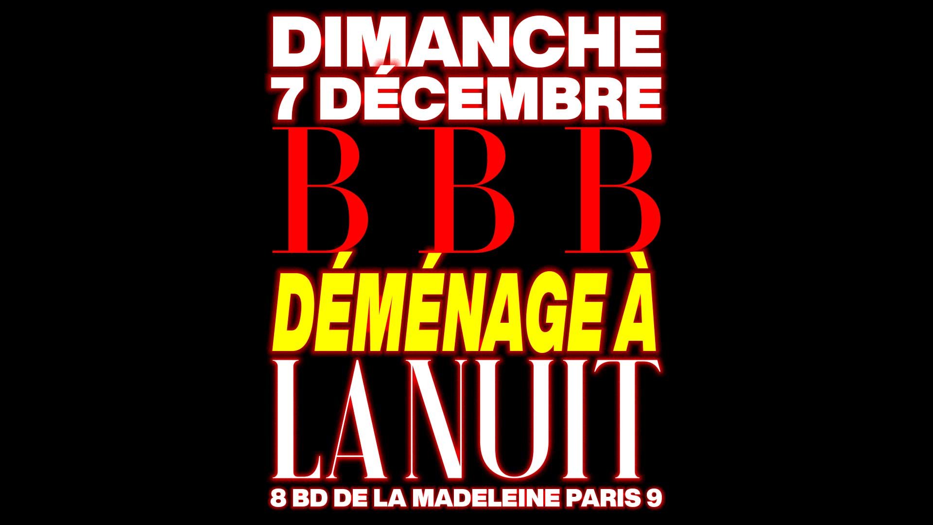 BBB DÉMÉNAGE À LA NUIT