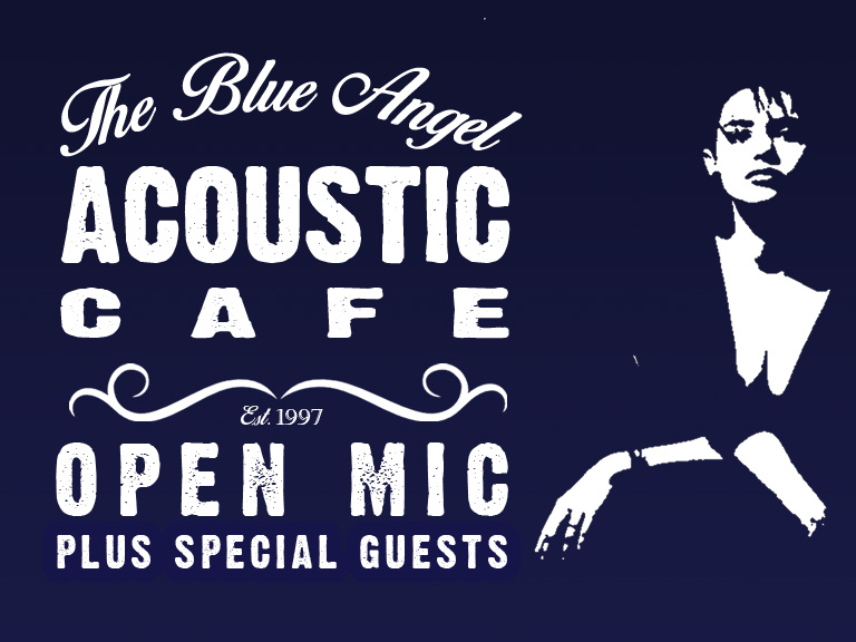 Every Sunday 8-12am Free Entry Blue Angel Acoustic Café Now in it's 18th year, the Blue Angel Acoustic Cafe is a chilled out acoustic evening featuring floor spots and a main act. All styles are welcome. Come down early (8pm) to get on the performers list or get in touch via the Blue Angel Facebook group. Blue Angel Facebook