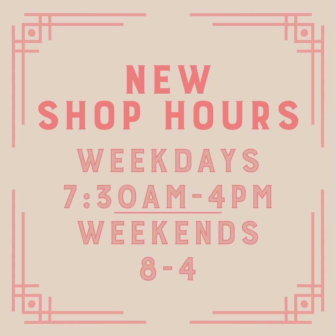 Starting Monday April 3rd new shop hours.