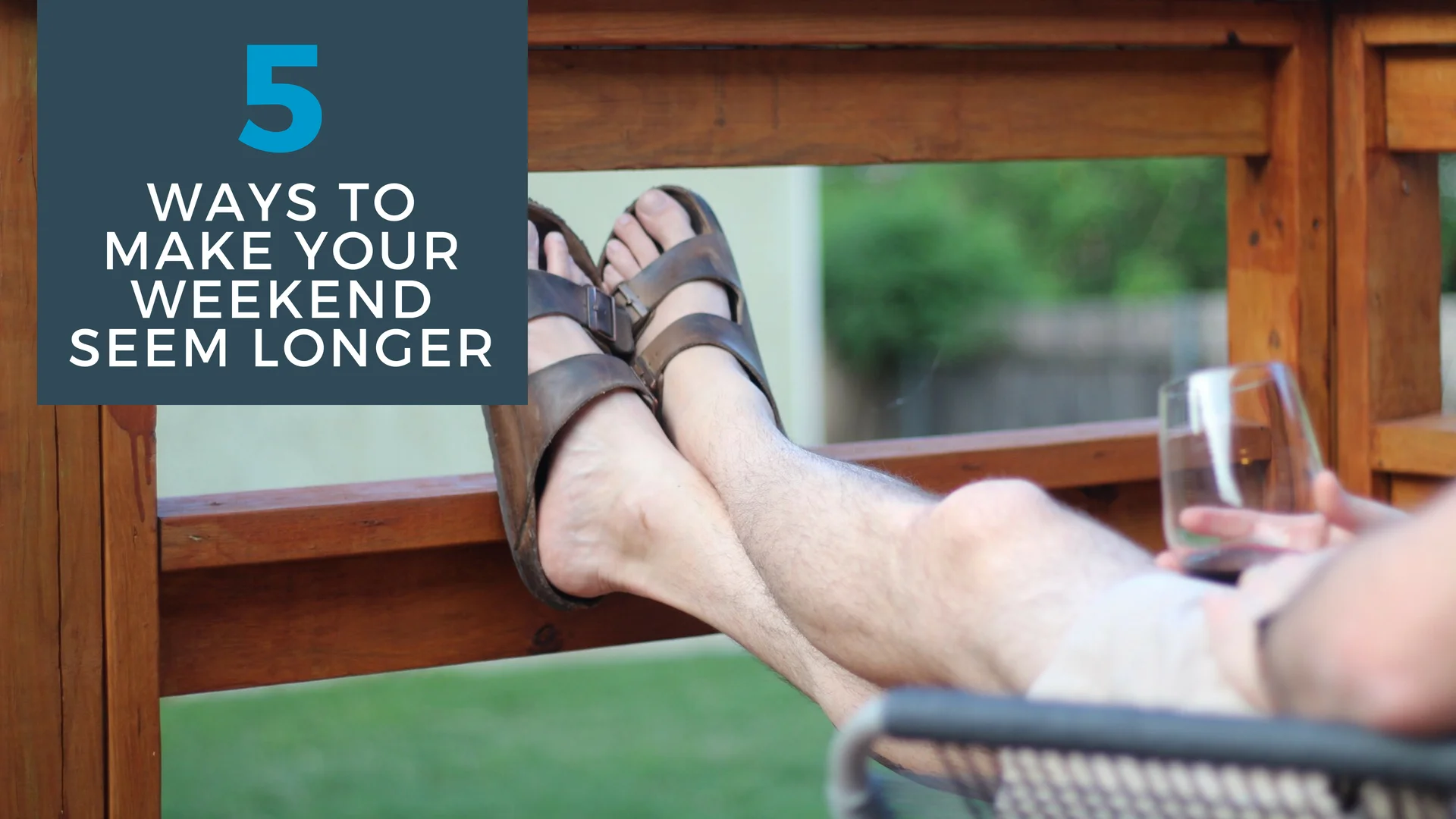 5 ways to make your weekend seem longer.jpg