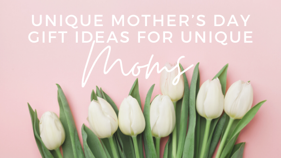 unique mothers day