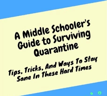 &nbsp;Middle Schoolers Publish “Guide to Surviving Quarantine”&nbsp;