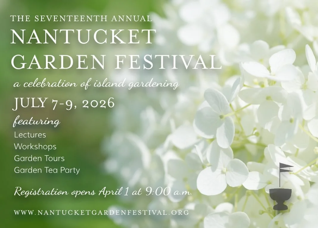 Save the Date🌿
Nantucket Garden Festival returns July 7-9.
Registration opens April 1st at 9:00am. 
Visit the link in our bio to peak this year&rsquo;s schedule of events.

#NantucketGardenFestival #NGF26
